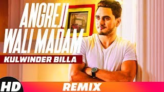 Angreji Wali Madam (Audio Remix) | Kulwinder Billa | Dr Zeus | Shipra Ft Wamiqa Gabbi | Remix 2018