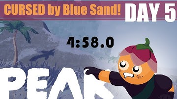 PEAK Shore Speedrun - Blue Shores are Slower! (4:58.0 | Day 5) 🤔🔵