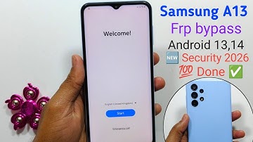 Samsung Galaxy A13 Frp Unlock Android 13,14 |Samsung A13 Frp bypass | New Update 2026 🆕 Method 💯Done