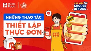 Hướng dẫn thiết lập thực đơn cho Quán trên ShopeeFood screenshot 3