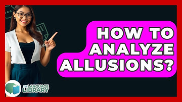 How To Analyze Allusions? - The Language Library