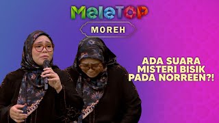 Menitis Air Mata! Ada Suara Misteri Suruh Norreen Umrah l MeleTOP | Nabil & Neelofa