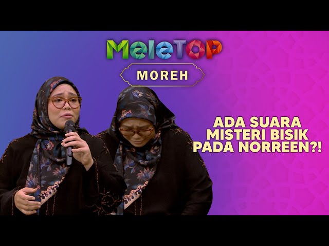 Menitis Air Mata! Ada Suara Misteri Suruh Norreen Umrah l MeleTOP | Nabil & Neelofa class=