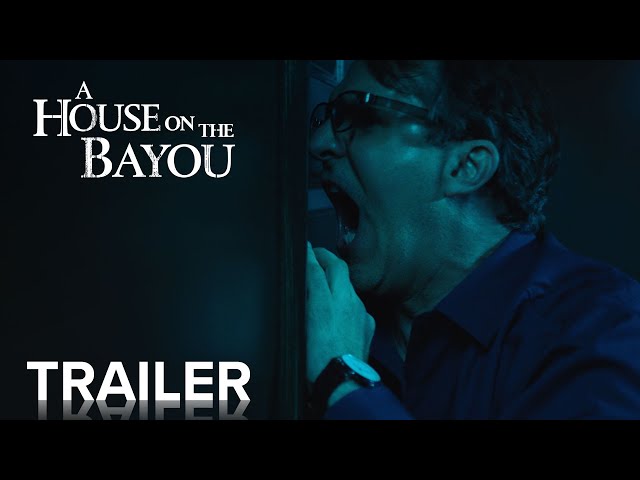 A HOUSE ON THE BAYOU | Official Trailer | Paramount Movies class=