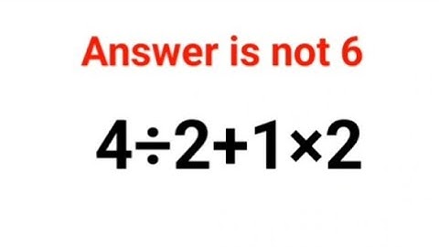 4÷2+1×2 Het antwoord is niet 6. Veel mensen hebben het fout! Oekraïne Wiskunde Test #wiskunde #pe...