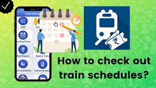 How to check out train schedules on Indian Railway? screenshot 5