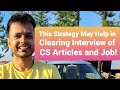 This Strategy May Help in Clearing Interview of CS Articles and Job!