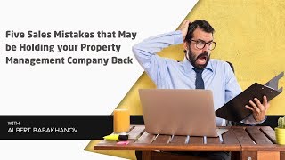 Five Sales Mistakes that May be Holding your Property Management Company Back