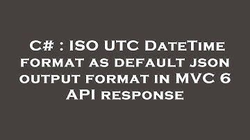 C# : ISO UTC DateTime format as default json output format in MVC 6 API response