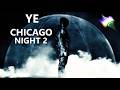 YE LIVE IN CHICAGO (NIGHT 2)