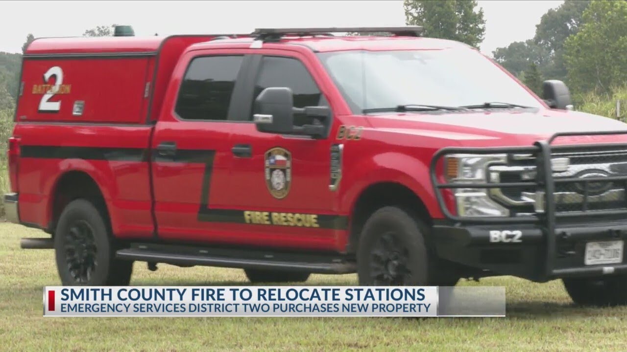 Smith County ESD2 buys land to relocate fire stations, improve response times