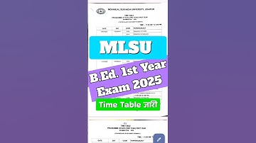 MLSU b.ed 1st year exam 2025 time table ● MLSU b.ed exam time table 2025 #mlsu