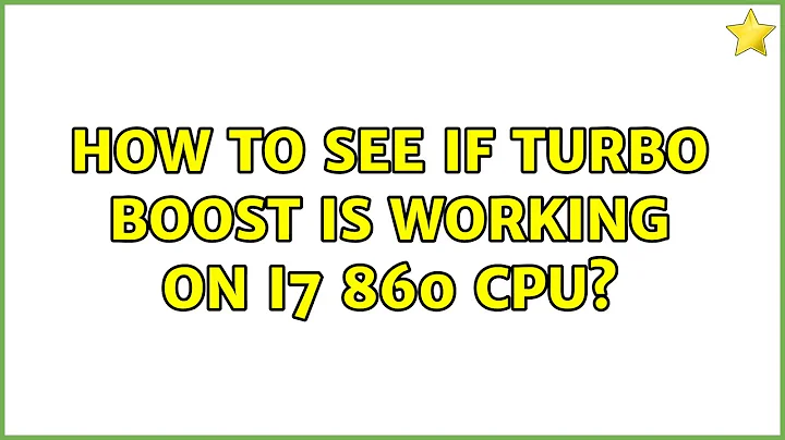 How to see if turbo boost is working on I7 860 CPU? (3 Solutions!!)