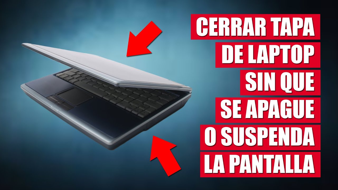Cómo Evitar que mi Laptop Se Apague o Suspenda al Cerrar la tapa YouTube