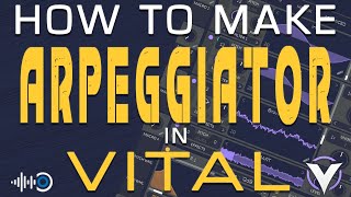 VITAL VST \\ HOW TO MAKE ARPEGGIATOR [1 bar/2 Octaves]