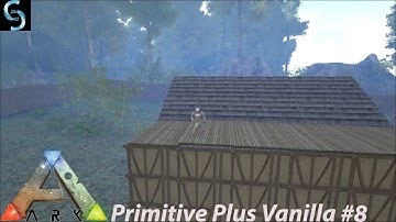 ARK: Primitive Plus - FINALLY BUILDING A HOUSE! Ep8