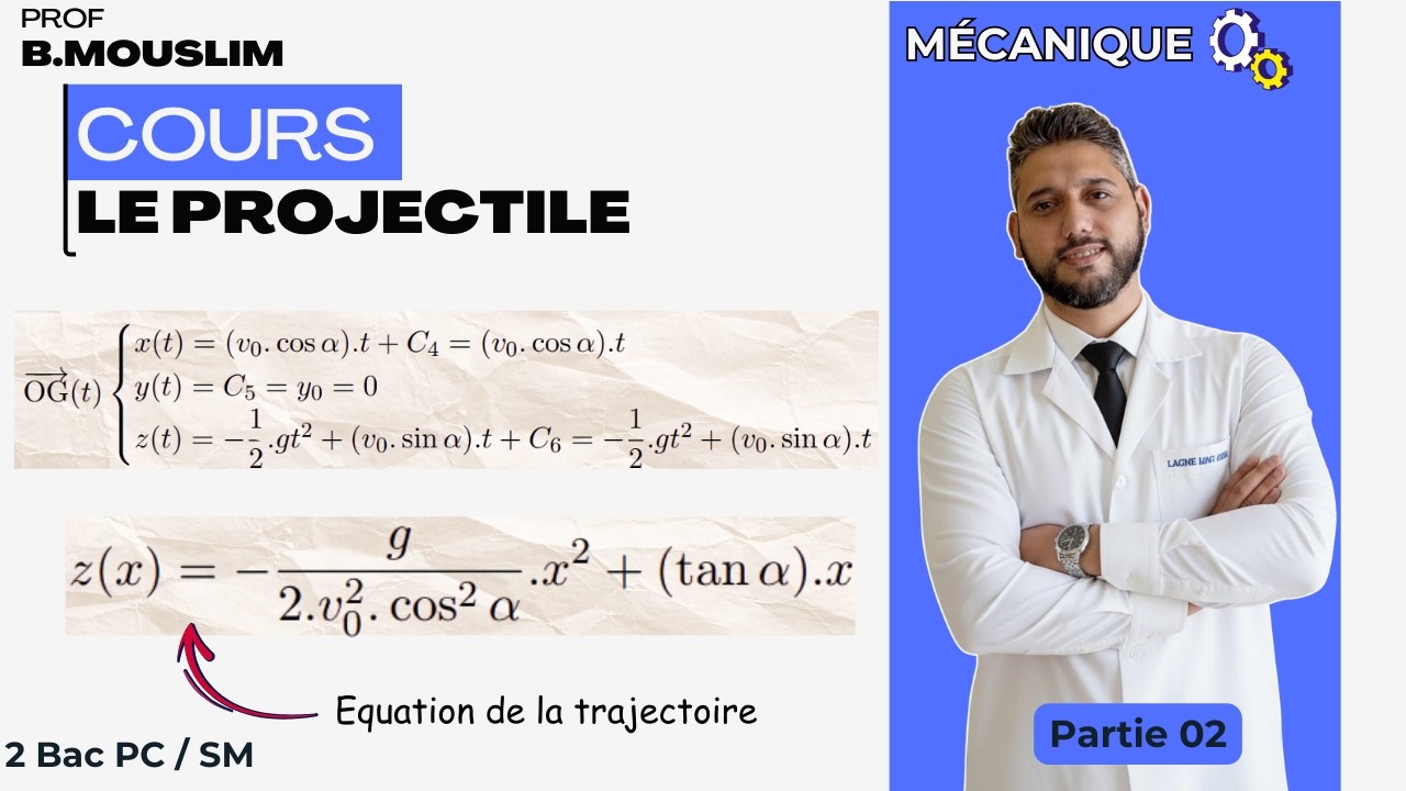Cours - Le projectile - Partie 02 - 2 BAC PC / SM / SVT - Avec Prof Mouslim