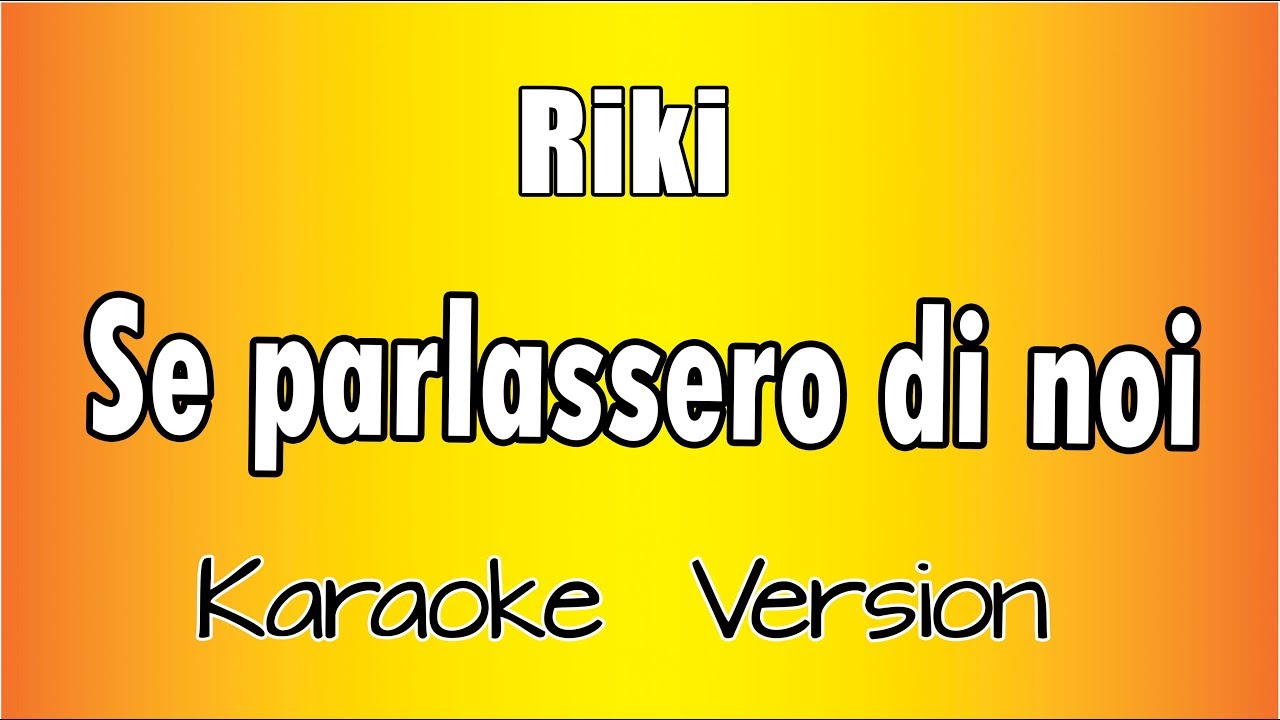 Riki - Se Parlassero di Noi ( Versione Karaoke Academy Italia) - YouTube