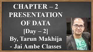 STD - 11 STATISTICS CHAPTER - 2 [PRESENTATION OF DATA] [DAY - 2]