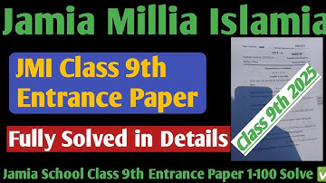 Jamia Class 9th Entrance Paper Solved 2025|JMI School 9th Paper Solve| JMI Class 9th Entrance Paper