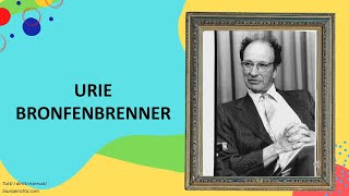 17. Urie Bronfenbrenner e il modello ecologico