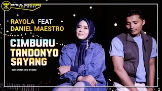 Rayola FT Daniel Maestro - Cimburu Tandonyo Sayang (Official Music Video)