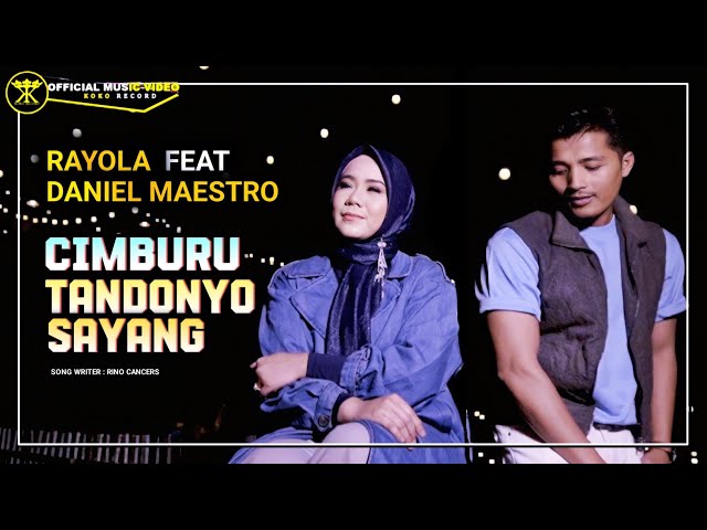 Rayola FT Daniel Maestro - Cimburu Tandonyo Sayang (Official Music Video) class=