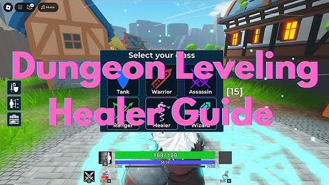 Roblox Dungeon Leveling Healer Guide Roblox
