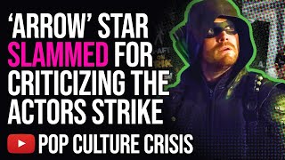'Arrow' Star Stephen Amell SLAMMED For Criticizing the Actors Strike