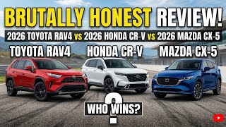 Brutally Honest Review: 2026 Toyota RAV4 vs 2026 Honda CR-V vs 2026 Mazda CX-5