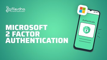 FilesDNA - Microsoft 2FA - Security