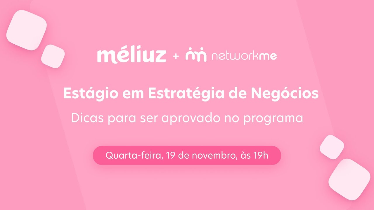 Dicas para ser aprovado no estágio da Méliuz