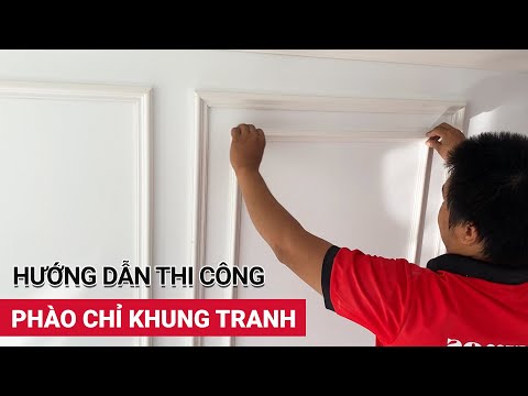 Video Hướng dẫn thi công phào khung tranh chi tiết và dễ... - youtube
