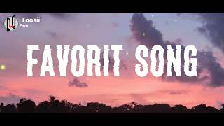 Toosii - Favorit Song (Lyrics)