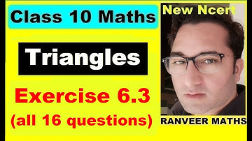 Class 10 Maths , Exercise 6.3 | Triangles | NEW NCERT | Ranveer Maths 10