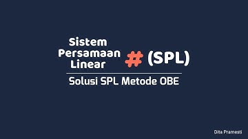 MATRIKS RUANG VEKTOR | SISTEM PERSAMAAN LINEAR (SPL) : METODE OBE