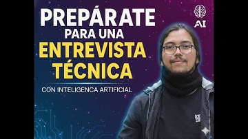 Prepárate para Entrevistas Técnicas con IA