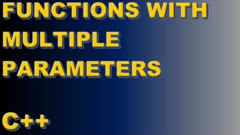 Functions with Multiple Parameters (C++)