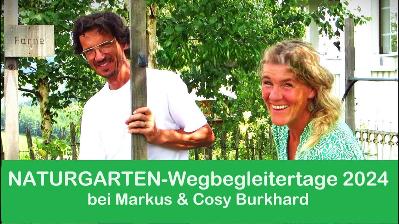 NATURGARTEN-WEGBEGLEITERTAGE 2024 bei Markus & Cosy BURKHARD
