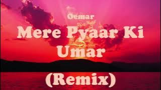 Oemar - Mere Pyaar Ki Umar REMIX (Prod. By DJ Shelly)