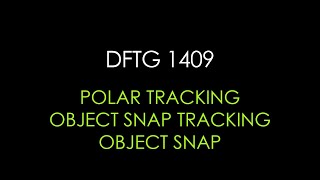 POLAR TRACKING, OBJECT SNAP TRACKING, OBJECT SNAP