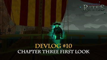 Early Access Devlog 10: Chapter 3 First Look - Vengeful Rites