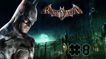 Batman: Arkham Asylum - Walkthrough - Part 8 (PC) [HD]