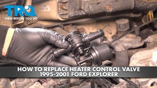 How to Replace Heater Control Valve 1995-2001 Ford Explorer