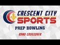 Crescent city sports prep bowling  brno crossover