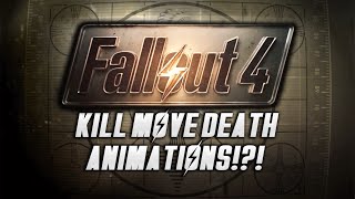 FALLOUT 4 : Kill Move Death Animations!!
