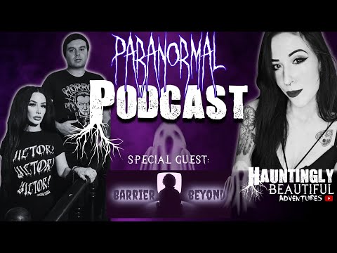 PARANORMAL PODCAST | Special Guest: BARRIER BEYOND