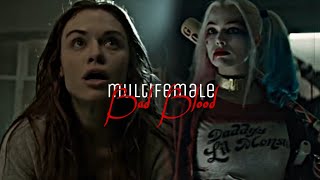 Multifemale || Bad Blood