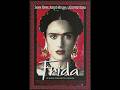 Frida 2002 Frida The Journey Music By Elliot Goldenthal Salma Hayek Alfred Molina Ost