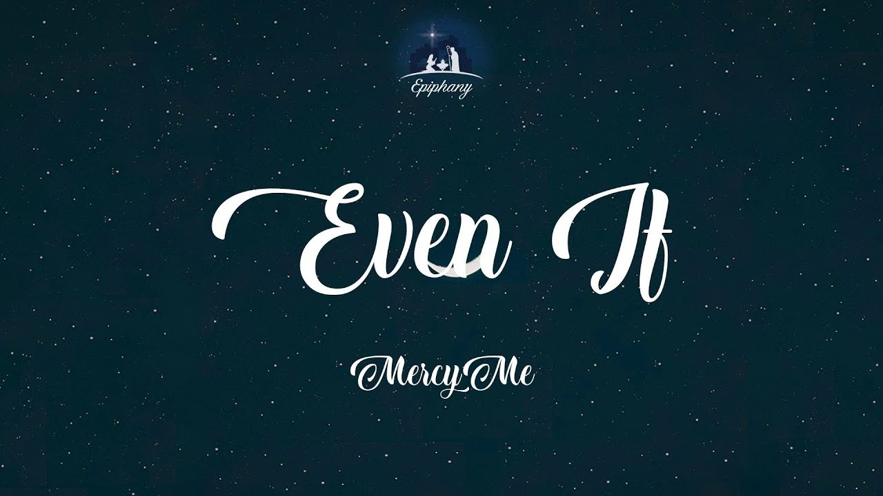 Even If MercyMe Lyrics YouTube even-if-mercyme-lyrics-youtube